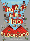 How to turn $100 into $1,000,000 earn! save! invest!